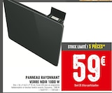 Batkor Roissy Aeroport Charles de Gaulle - Promo Panneau Rayonnant Verre Noir 1000 W Promo Panneau Rayonnant Verre Noir 1000 W à 59,00 € dans le catalogue Batkor à Roissy Aeroport Charles de Gaulle