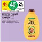 Ultra Doux Shampooing Nutrition Intense Huile d'Avocat Beurre de Karité - Garnier dans le catalogue Intermarché Super
