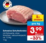 Schweine-Schulterbraten im Angebot bei Netto Marken-Discount in St. Ingbert Schweine-Schulterbraten Angebote bei Netto Marken-Discount St. Ingbert für 3,99 €