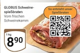 Schweinespießbraten im Angebot bei GLOBUS in Mannheim Schweinespießbraten Angebote von Globus bei GLOBUS Mannheim für 8,90 €