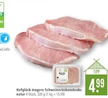 magere Schweinerückensteaks natur im Angebot bei Marktkauf in Neu-Ulm magere Schweinerückensteaks natur Angebote von Hofglück bei Marktkauf Neu-Ulm für 4,99 €