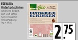 Hinterkochschinken von EDEKA Bio im aktuellen EDEKA Prospekt für 2,75 €