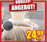 Musselin-Bettwäsche bei Schaub Vertriebs GmbH im Prospekt "" für 24,99 €