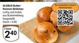 Aktuelles Butter-Rosinen-Brötchen Angebot bei GLOBUS in Ludwigshafen (Rhein) ab 2,40 €