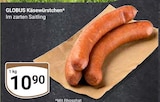 Käsewürstchen bei GLOBUS im Wiesbaden Prospekt für 10,90 €
