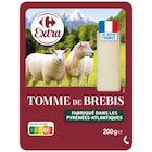 Tomme de Brebis - CARREFOUR EXTRA en promo chez Carrefour Tomme de Brebis - CARREFOUR EXTRA dans le catalogue Carrefour