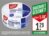 Thunfischfilets im Angebot bei Marktkauf in Friedrichshafen Thunfischfilets Angebote von Gut & Günstig bei Marktkauf Friedrichshafen für 1,29 €