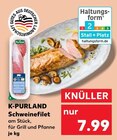 Schweinefilet Angebote von K-PURLAND bei Kaufland Rottenburg für 7,99 €