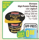 High Protein Pudding im Marktkauf Prospekt High Protein Pudding von Ehrmann im aktuellen Marktkauf Prospekt für 0,88 €