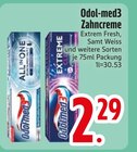 Zahncreme Extrem Fresh im EDEKA Prospekt Zahncreme Extrem Fresh von Odol-med3 im aktuellen EDEKA Prospekt für 2,29 €