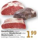Aktuelle Sauerbraten Angebote bei EDEKA in Offenbach (Main) Aktuelles Rinderbrust Angebot bei EDEKA in Offenbach (Main) ab 1,99 €
