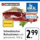 Schwäbischer Rohschinken luftgetrocknet bei E center im Salach Prospekt für 2,99 €