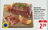 Spanischer Serrano-Schinken "Reserva" Angebote bei E center Freiburg für 2,29 €