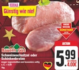 Schweineschnitzel oder Schinkenbraten von Bauern Gut im aktuellen E center Prospekt