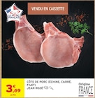 Intermarché Super Sarlat-la-Canéda - Promo Côte de porc (échine, carré, filet) Promo Côte de porc (échine, carré, filet) à 3,69 € dans le catalogue Intermarché Super à Sarlat-la-Canéda