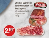 Original Südtiroler Schinkenspeck von Moser im aktuellen V-Markt Prospekt für 2,19 €