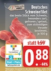 Deutsches Schweinefilet im Angebot bei EDEKA in Menden Deutsches Schweinefilet Angebote von EDEKA bei EDEKA Menden für 0,88 €