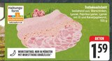 Aktuelles Truthahnaufschnitt Angebot bei EDEKA in Würzburg ab 1,59 €