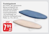 Tischbügelbrett im Angebot bei E center in Mannheim Tischbügelbrett Angebote bei E center Mannheim für 7,99 €