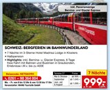Aktuelle Reis Angebote bei Netto Marken-Discount in Bonn Aktuelles SCHWEIZ: BERGFERIEN IM BAHNWUNDERLAND Angebot bei Netto Marken-Discount in Bonn ab 999,00 €