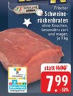 Frischer Schweinerückenbraten bei E center im Stadtlohn Prospekt für 7,99 €