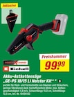 Akku-AstkettensĂ€ge âGE-PS 18/15 Li Holster Kitâ im toom Baumarkt Prospekt Akku-AstkettensĂ€ge âGE-PS 18/15 Li Holster Kitâ von Einhell im aktuellen toom Baumarkt Prospekt fĂŒr 99,99 âŹ