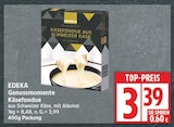 Genussmomente Käsefondue von EDEKA für 3,39 € bei EDEKA im Angebot Genussmomente Käsefondue von EDEKA im aktuellen EDEKA Prospekt