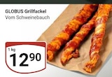 Aktuelle Schweinebauch Angebote bei GLOBUS in Rostock Aktuelles Grillfackel Angebot bei GLOBUS in Rostock ab 12,90 €
