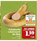 Fränkische Leberwurst im Ring Angebote von Haltungsform bei Marktkauf Leipzig für 1,59 €