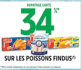 34% avantage carte sur les poissons Findus - Findus en promo chez Intermarché 34% avantage carte sur les poissons Findus - Findus dans le catalogue Intermarché
