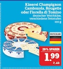 Aktuelles Cambozola, Rougette oder Fiorella di Tomino Angebot bei Marktkauf in Leipzig ab 1,99 €