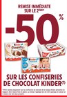 Intermarché Saint-Christophe - Promo -50% remise immédiate sur le 2ème sur les confiseries de chocolat Kinder Promo -50% remise immédiate sur le 2ème sur les confiseries de chocolat Kinder à dans le catalogue Intermarché à Saint-Christophe