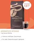 Aromatico Intenso bei Tchibo im Supermarkt im Prospekt "" für 13,99 €