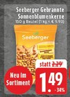 Gebrannte Sonnenblumenkerne im Angebot bei E center in Ratingen Gebrannte Sonnenblumenkerne Angebote von Seeberger bei E center Ratingen für 1,49 €