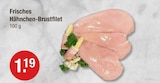 Frisches Hähnchen-Brustfilet im V-Markt Prospekt Frisches Hähnchen-Brustfilet von im aktuellen V-Markt Prospekt für 1,19 €
