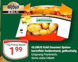 Aktuelle Kartoffeln Angebote bei GLOBUS in Rostock Aktuelles Gourmet Speisekartoffeln Angebot bei GLOBUS in Rostock ab 1,99 €