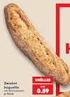 Zwiebel-baguette Angebote bei Kaufland Bergisch Gladbach für 0,59 €