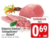 Schweine-Schnitzel oder Gulasch Angebote bei EDEKA Rosenheim für 0,69 €