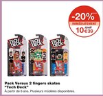 Pack Versus 2 fingers skates - Tech Deck dans le catalogue Monoprix