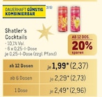 Cocktails Angebote von Shatler‘s bei Metro Fürth für 2,96 €