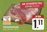 Schweinekammbraten Angebote bei E center Jena für 1,11 €