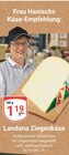 Ziegenkäse im Angebot bei GLOBUS in Erlangen Ziegenkäse Angebote von Landana bei GLOBUS Erlangen für 1,19 €