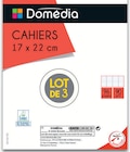 Lot de 3 cahiers 17x22cm 96 pages - DOMÉDIA en promo à 1,59 € chez Intermarché Super Lot de 3 cahiers 17x22cm 96 pages - DOMÉDIA dans le catalogue Intermarché Super