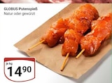 GLOBUS Wiesbaden - Putenspieß Angebot im Prospekt Putenspieß bei GLOBUS im Wiesbaden Prospekt für 14,90 €