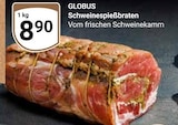 Schweinespießbraten Angebote von GLOBUS bei GLOBUS Bochum für 8,90 €