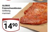 Putenschwenkbraten im Angebot bei GLOBUS in Kempen Putenschwenkbraten Angebote von GLOBUS bei GLOBUS Kempen für 14,90 €