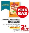 U Express Migennes - Promo Fromage Pasteurisé Dégustation Promo Fromage Pasteurisé Dégustation à 2,79 € dans le catalogue U Express à Migennes