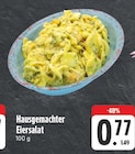 EDEKA - Hausgemachter Eiersalat Angebot im Prospekt Hausgemachter Eiersalat bei EDEKA im Prospekt "" für 0,77 €
