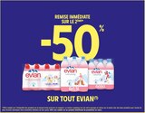 -50% de remise immédiate sur le 2ème sur tout EVIAN - EVIAN en promo chez Intermarché Express Créteil
