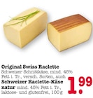 Original Swiss Raclette für 1,99 € bei E center im Angebot Original Swiss Raclette im aktuellen E center Prospekt
